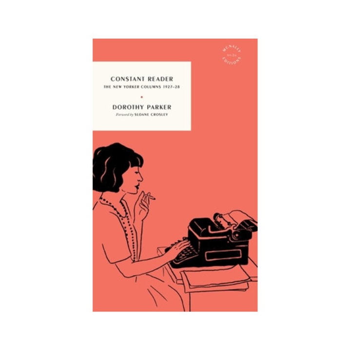 Constant Reader: The New Yorker Columns 1927-28 - Dorothy Parker