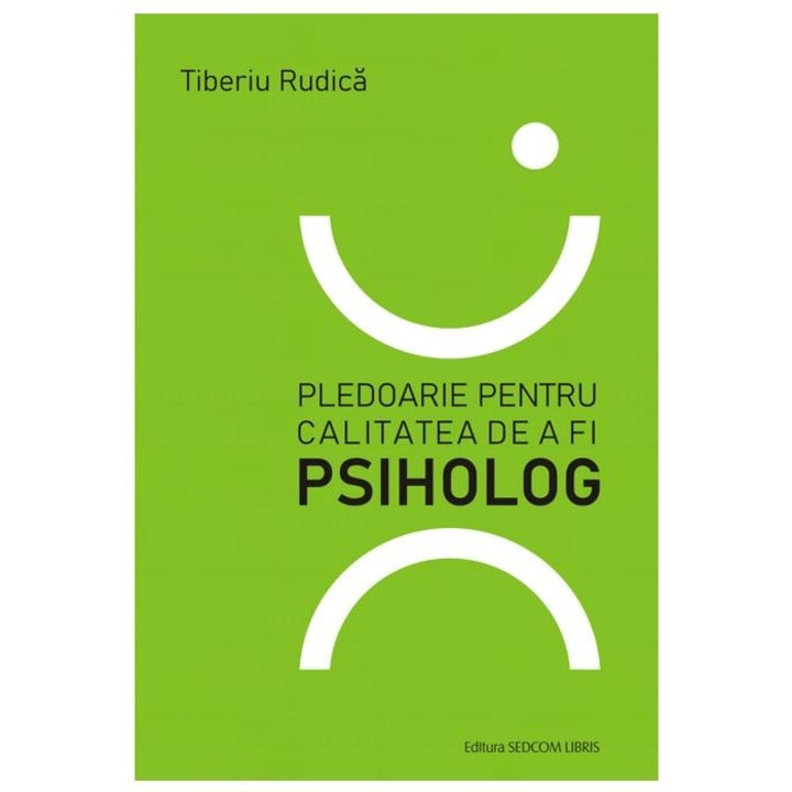 Pledoarie pentru calitatea de a fi psiholog, Tiberiu Rudica
