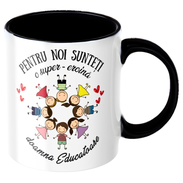 Cana personalizata Pentru noi sunteti o super-eroina doamna Educatoare!, neagra, v2, Mesaj de Multumire, Cadou Gradinita / Sfarsit de An, ceramica, 330ml