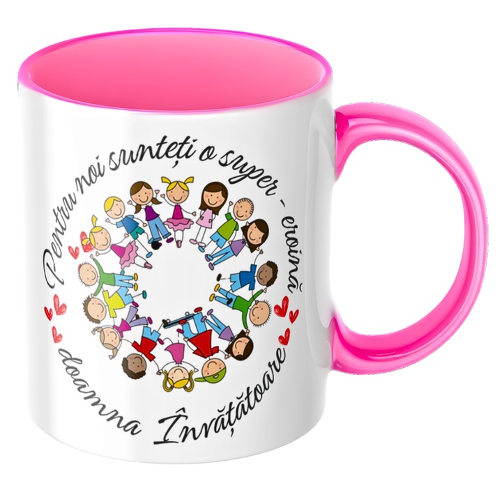 Cana personalizata Pentru noi sunteti o super-eroina doamna Invatatoare!, roz, Mesaj de Multumire, Cadou Gradinita / Sfarsit de An, 330 ml, v2, ceramica