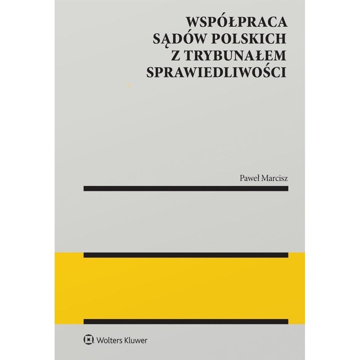 Współpraca sądów polskich z Trybunałem Sprawiedliwości - Paweł Marcisz