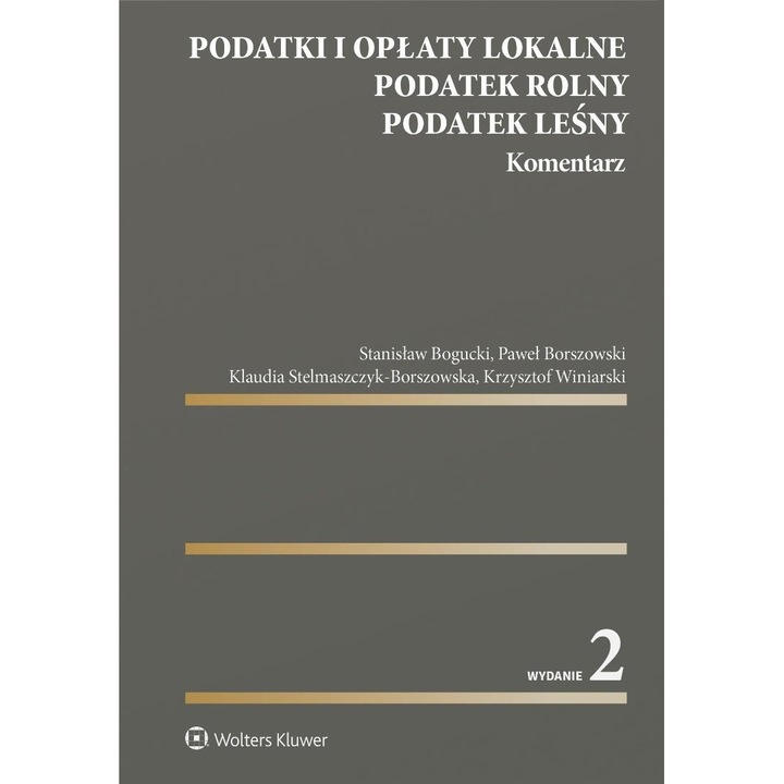 Podatki i opłaty lokalne, Podatek rolny, Podatek leśny, Komentarz - WOLTERS KLUWER