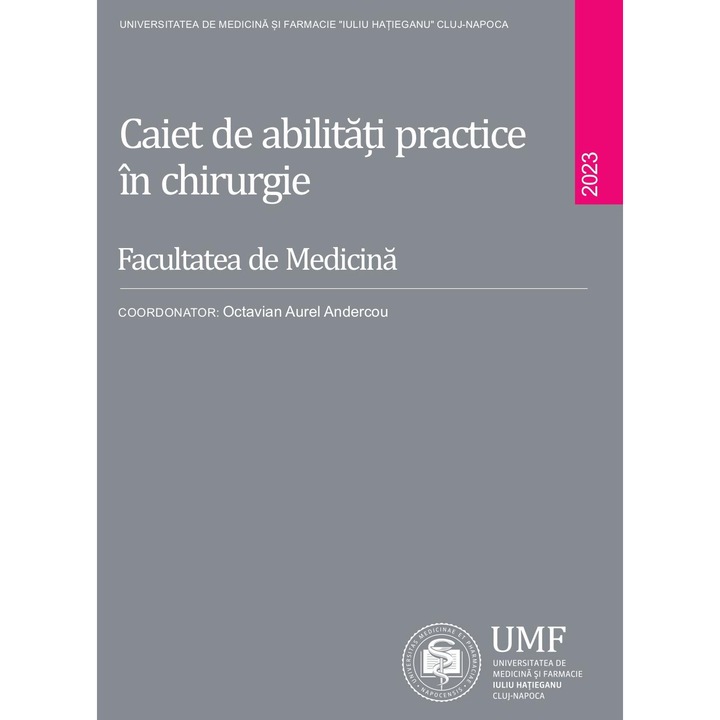 Caiet de abilitati practice in chirurgie, Octavian Aurel Andercou, 2023