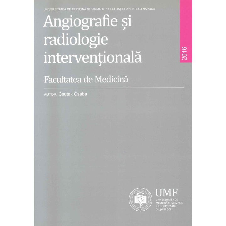 Angiografie si radiologie interventionala, Csutak Csaba, 2016