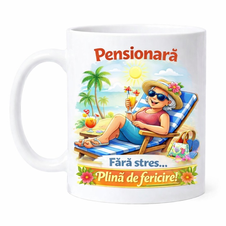 Cana cadou pensionare, alba, 330ml, design amuzant, mesaj "Pensionara - Fara stres... Plina de fericire!"