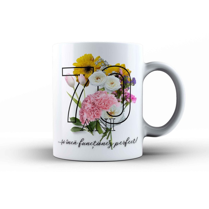 Cana aniversara cu flori – „70 ANI - si inca functionez perfect” – cadou amuzant pentru zi de nastere