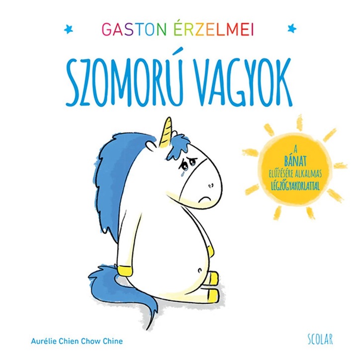 Szomorú vagyok – Gaston érzelmei, Sunt trist – Emotiile lui Noni, Gyerekkönyv 3-7 éveseknek, Carte copii limba maghiara