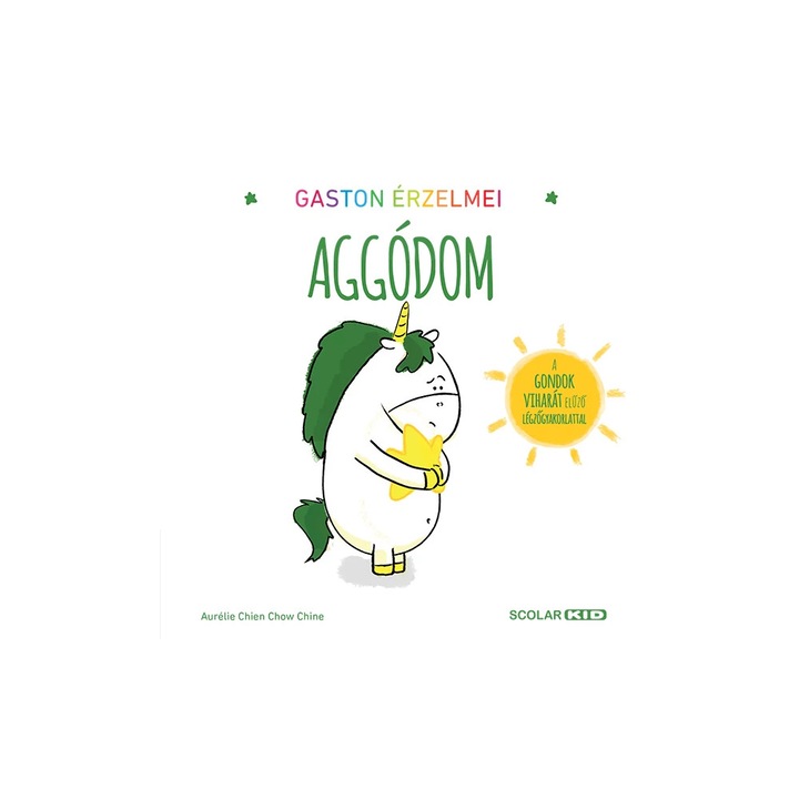 Aggódom – Gaston érzelmei, Sunt ingrijorat – Emotiile lui Noni, Gyerekkönyv 3-7 éveseknek, Carte copii limba maghiara