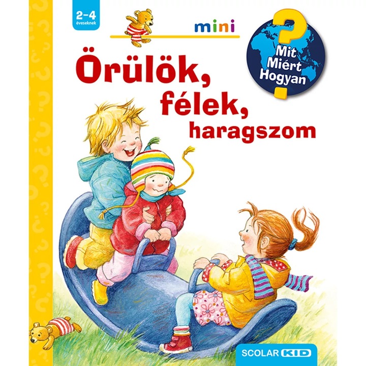 Örülök, félek, haragszom – Mit? Miért? Hogyan? Mini (16), Ma bucur, mi-e frica, sunt furios – Ce? De ce? Cum?, Interaktív lapozós gyerekkönyv 2+, Carte copii limba maghiara