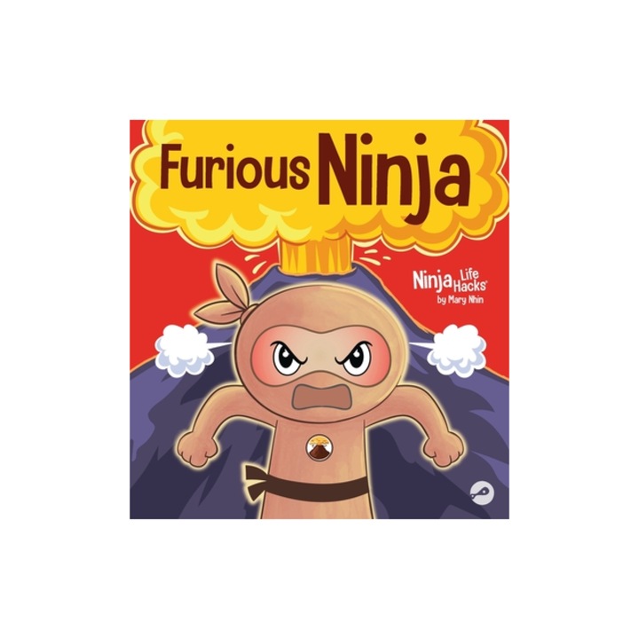 Furious Ninja A Ninja Life Hack for Big Emotions, Mary Nhin