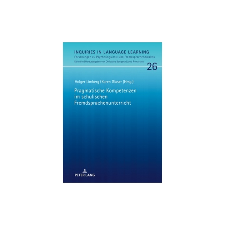 Pragmatische Kompetenzen Im Schulischen Fremdsprachenunterricht, Holger Limberg