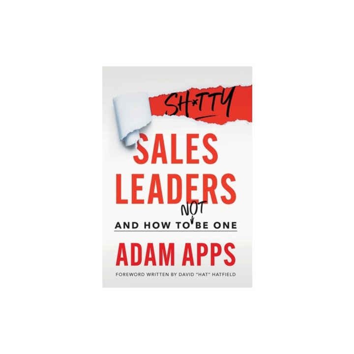 Shitty Sales Leaders And How to Not Be One, Adam Apps