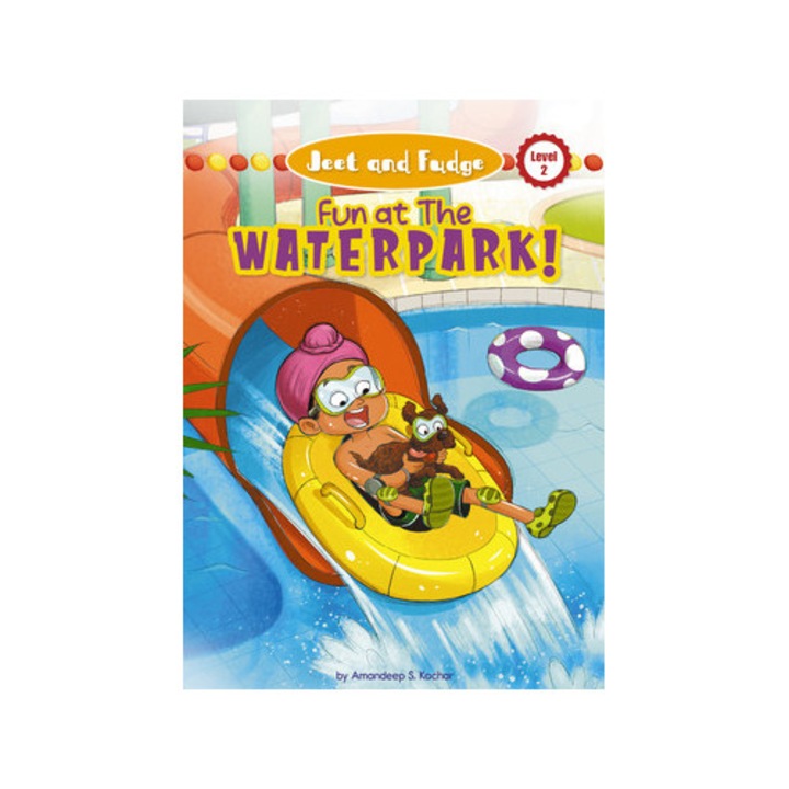 Jeet and Fudge Fun at the Waterpark, Amandeep S. Kochar