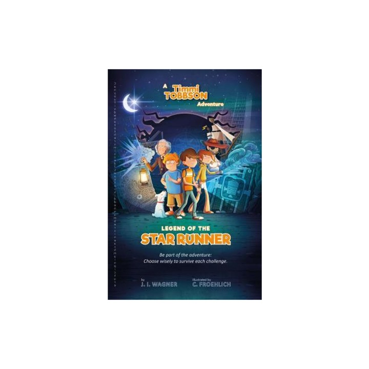Legend of the Star Runner A Timmi Tobbson Adventure, J. I. Wagner