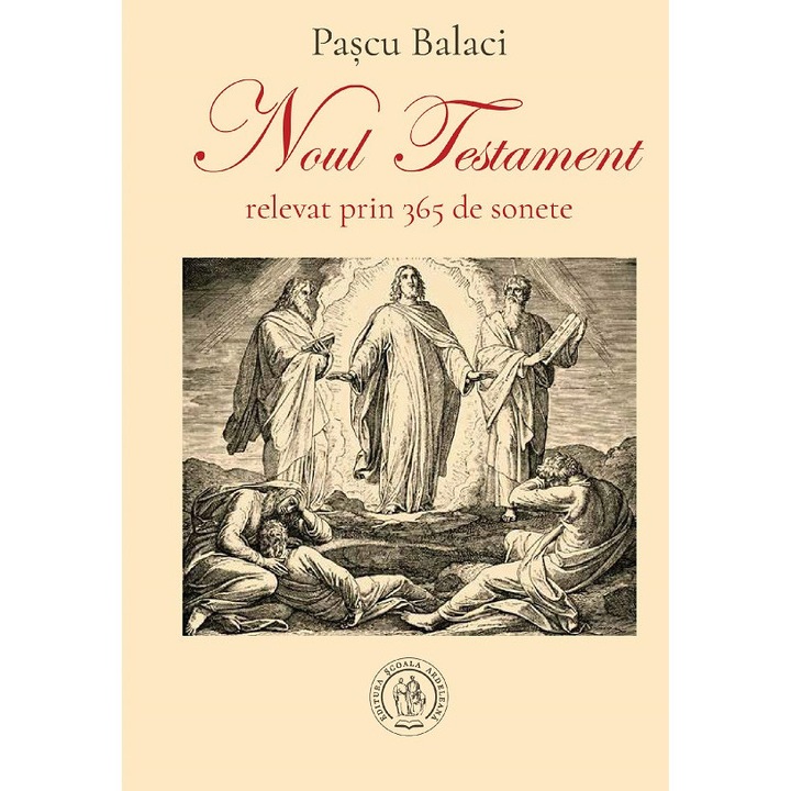 Noul Testament Relevat Prin 365 De Sonete - Pascu Balaci