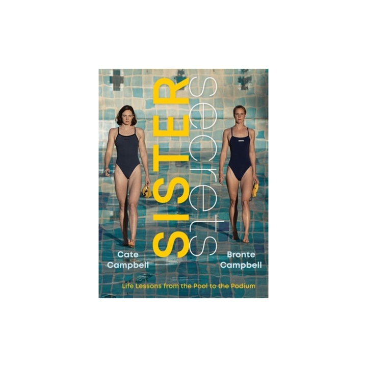 Sister Secrets Life Lessons from the Pool to the Podium