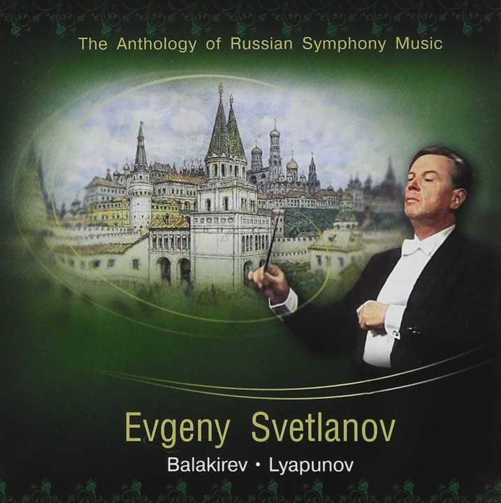 Balakirev, Lyapunov - Sympnonic Works. Evgeny Svetlanov 6CD
