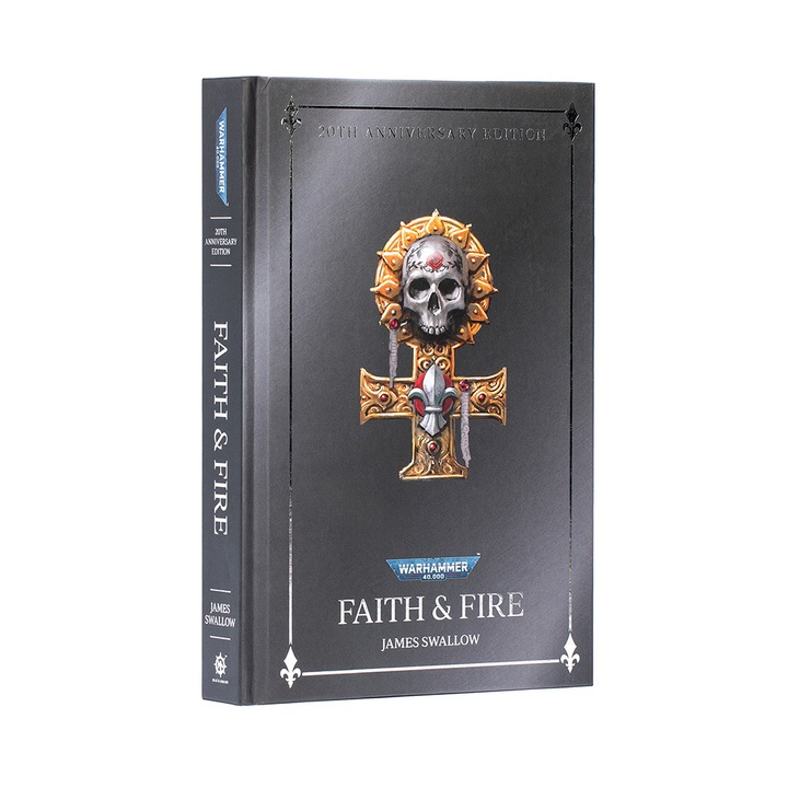 Warhammer 40000 univerzum regénye, Faith And Fire: Anniversary Edition (HB), James Swallow, Games Workshop, angol nyelvű