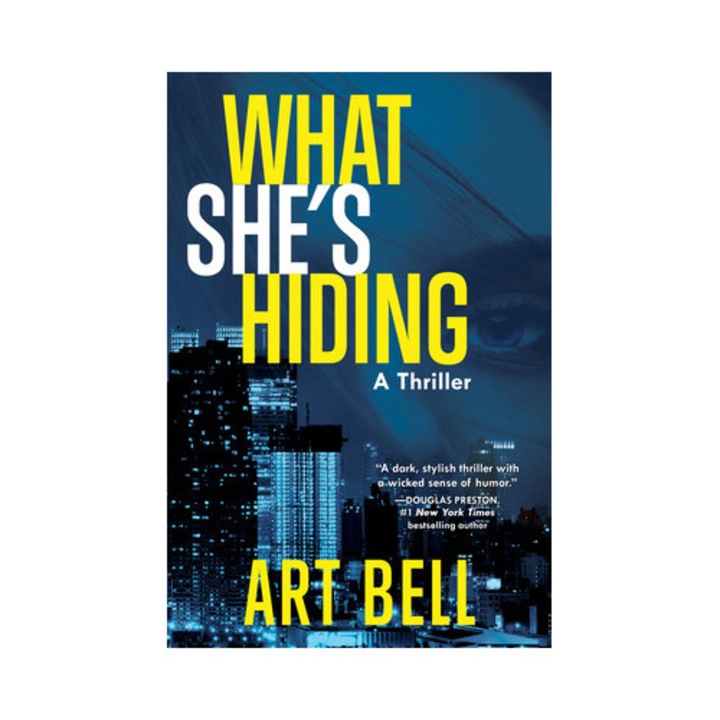 What She's Hiding: A Thriller - Art Bell