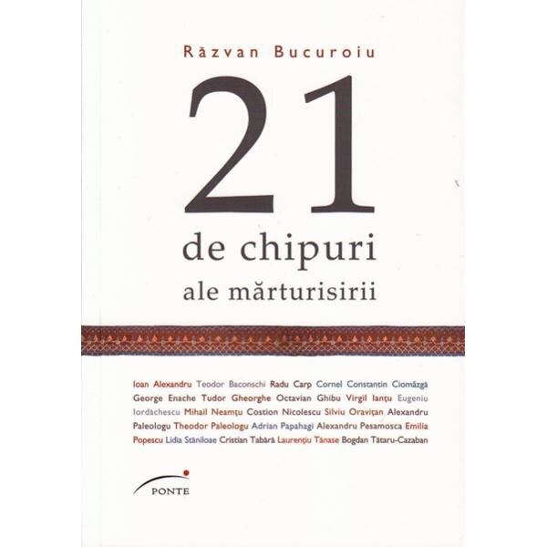 21 de chipuri ale marturisirii - Razvan Bucuroiu