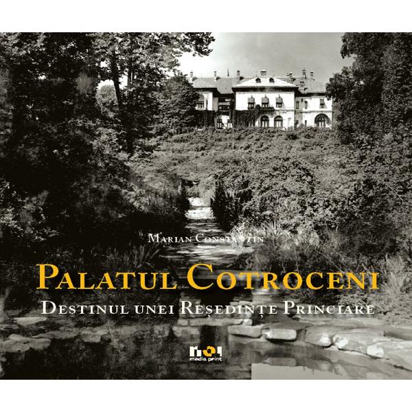Lb. Engleza - Palatul Cotroceni. Destinul unei resedinte princiare - Marian Constantin
