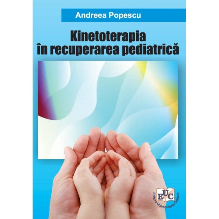 Kinetoterapia in recuperarea pediatrica, Andreea Popescu