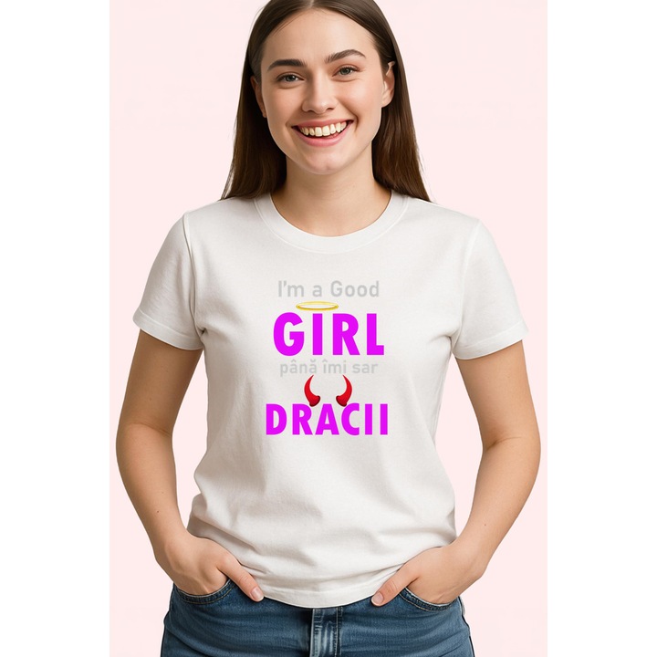 Tricou Good Girl Dracii Mesaj, Dama, 100% Bumbac, Cri-Flo, Cadou Aniversare Evenimente, Culoare Alb, Marime XS