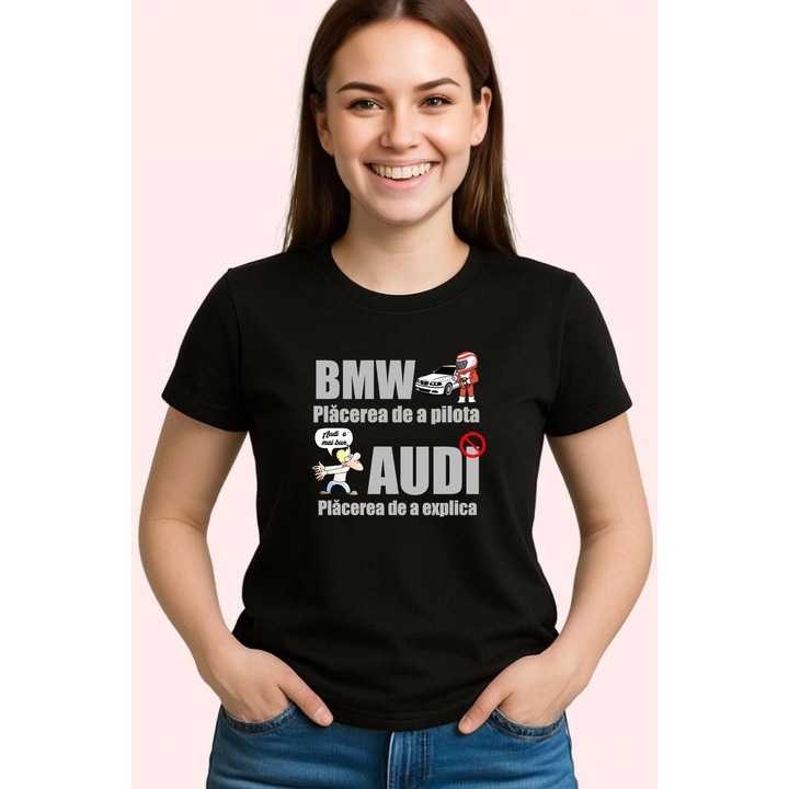 Tricou Bmw Audi Mesaj Funny, Dama, 100% Bumbac, Cri-Flo, Cadou Aniversare Evenimente, Culoare Negru, Marime XS