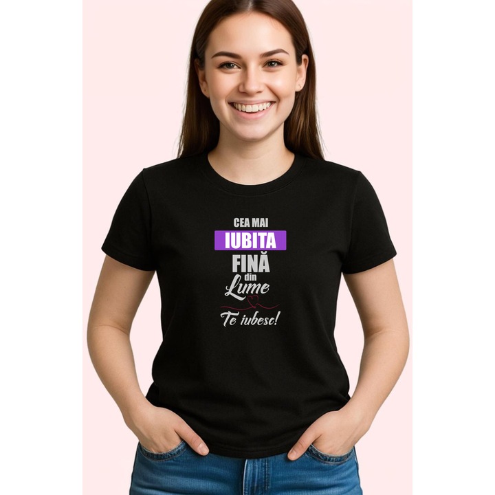 Tricou Cea Mai Iubita Fina Mesaj, Dama, 100% Bumbac, Cri-Flo, Cadou Aniversare Evenimente, Culoare Negru, Marime M
