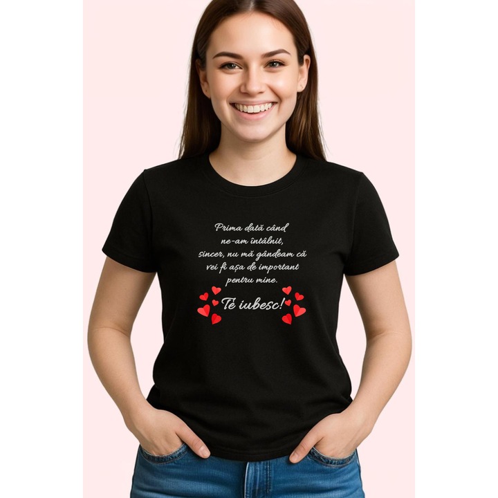 Tricou Prima Intalnire Te Iubesc Mesaj, Dama, 100% Bumbac, Cri-Flo, Cadou Aniversare Evenimente, Culoare Negru, Marime S