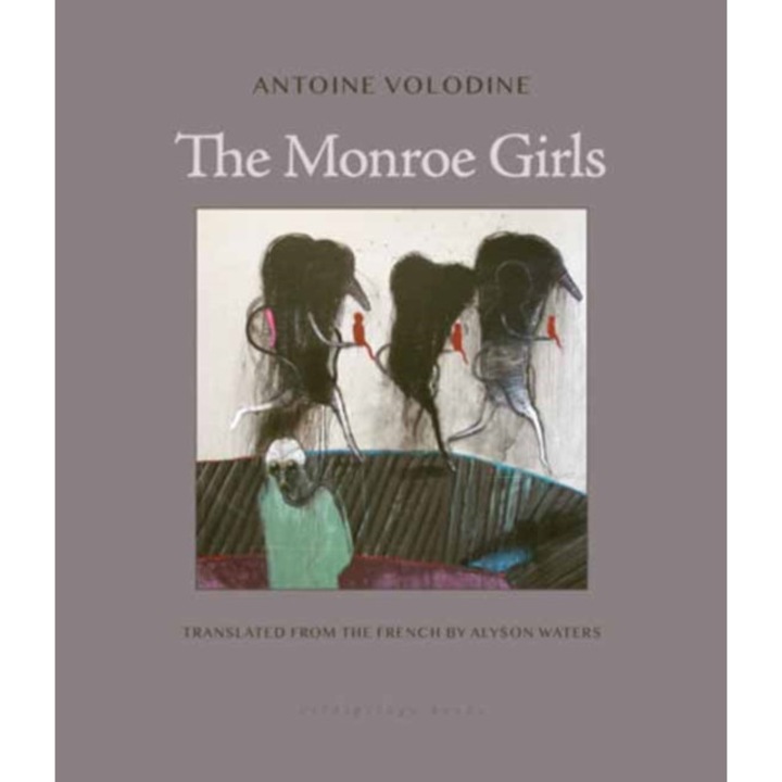 The Monroe Girls - Antoine Volodine