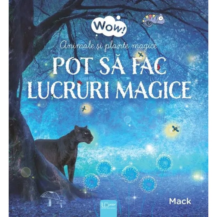 Animale si plante magice. Pot sa fac lucruri magice, Mack van Gageldonk