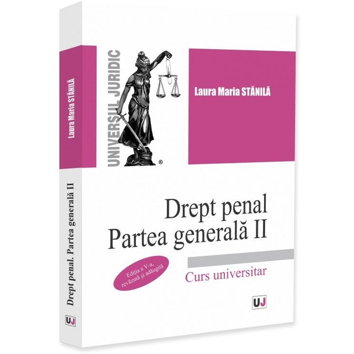 Drept penal. Partea generala II. Editia a V-a, revazuta si adaugita, Laura Maria Stanila