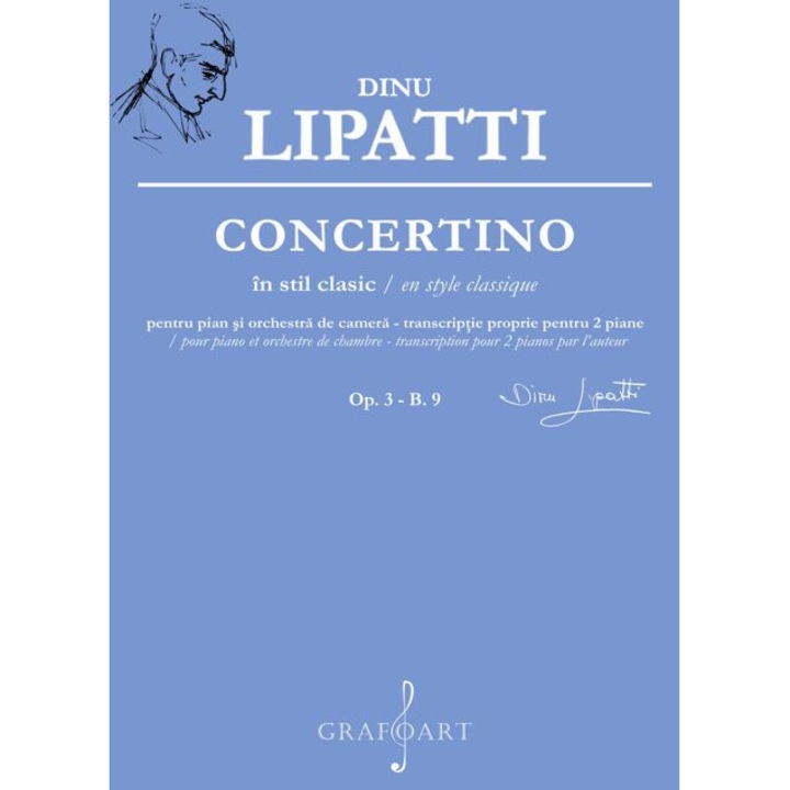 Concertino in stil clasic pentru pian si orchestra de camera. Op. 3 - B. 9 - Dinu Lipatti