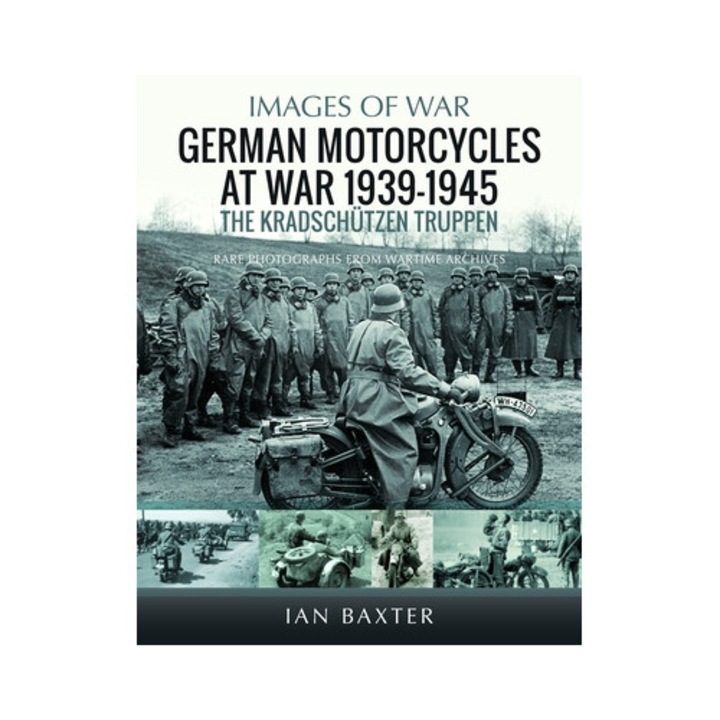 German Motorcycles At War, 1939-1945: The Kradschützen Truppen - Ian Baxter