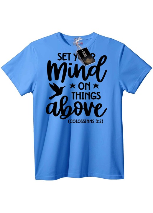 Tricou Îndreaptă-ți mintea spre cele cerești, Albastru deschis