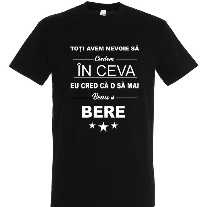 Tricou Personalizat Premium din Bumbac (200g/m²) – Mesaj Amuzant: "Eu cred ca o sa mai beau o bere"