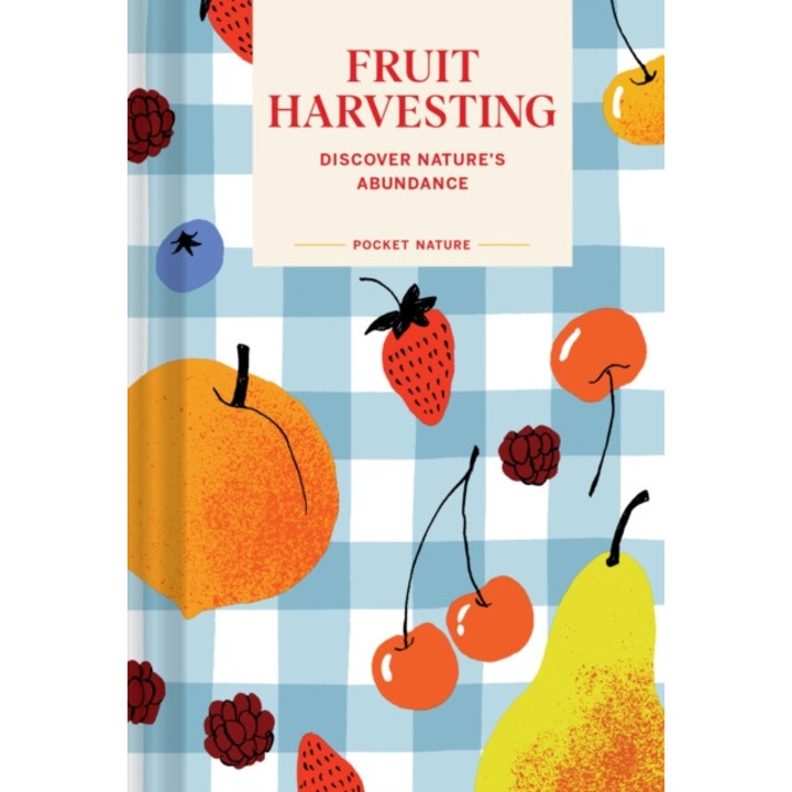 Pocket Nature: Fruit Harvesting - Sara Bir