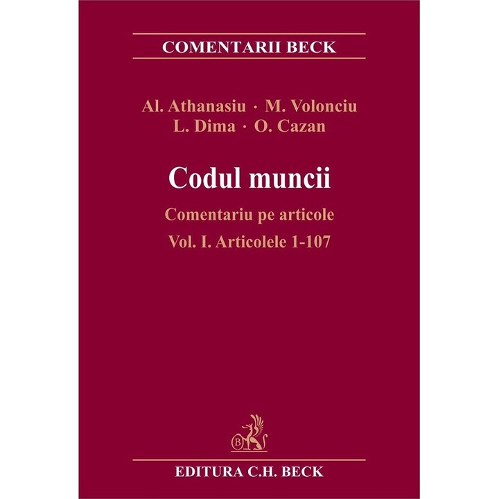 Codul Muncii. Comentariu Pe Articole Vol.1: Art.1-107 - Alexandru Athanasiu, Ileana Oana Cazan, Luminita Dima, Magda Volonciu