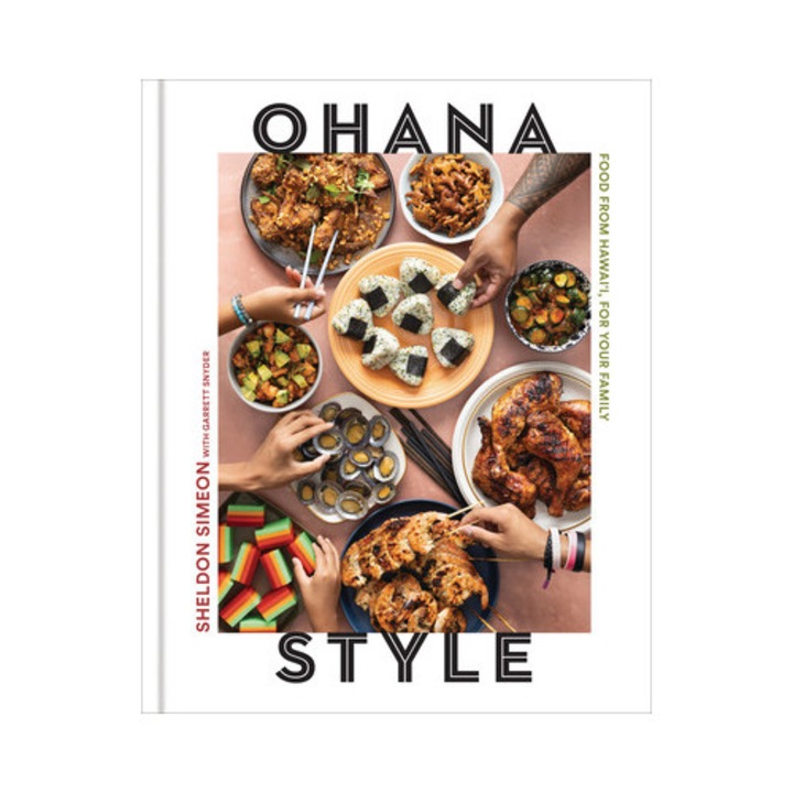 Ohana Style: Food From Hawai'i, For Your Family - Sheldon Simeon