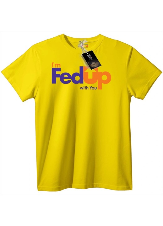 Тениска I'm FedUp with You, Жълт