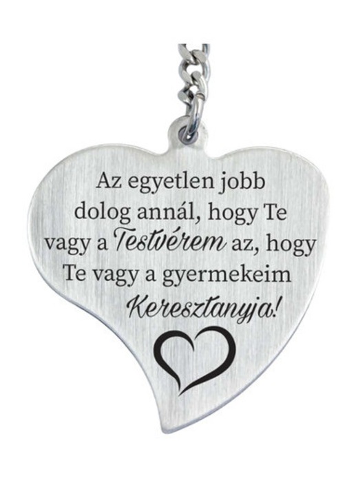 Testvéremnek Gyermekeim Keresztanyjának Gravírozott Szív Kulcstartó