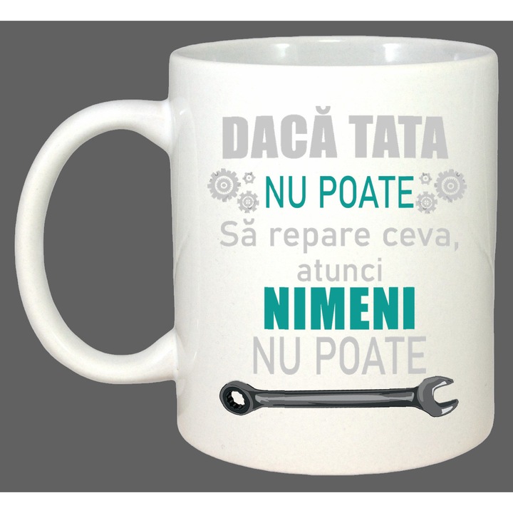 Cana Daca Tata Nu Poate Sa Repare Ceva Atunci Nimeni Nu Poate, Cadou, Sarbatori, Cri-Flo, Culoare Alb, 330 ml
