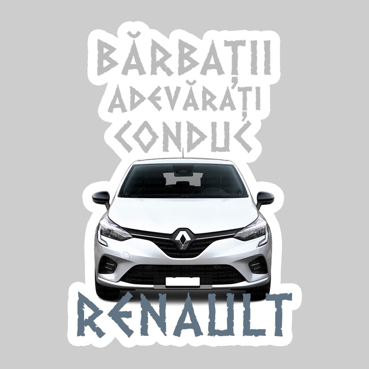 Sticker Barbati Adevarati Conduc Renault, Autoadeziv, Cool Funny Texte, Cri-Flo, 10 cm