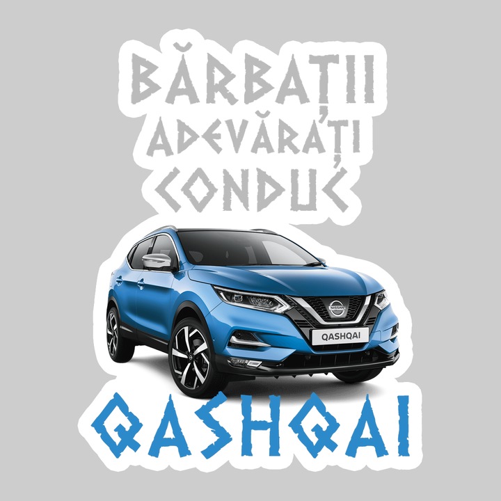 Sticker Barbati Adevarati Conduc Qashqai, Autoadeziv, Cool Funny Texte, Cri-Flo, 20 cm