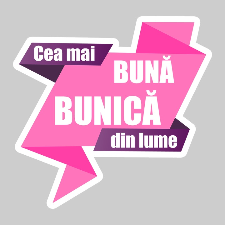 Sticker Cea Mai Buna Bunica Roz, Autoadeziv, Cool Funny Texte, Cri-Flo, 10 cm