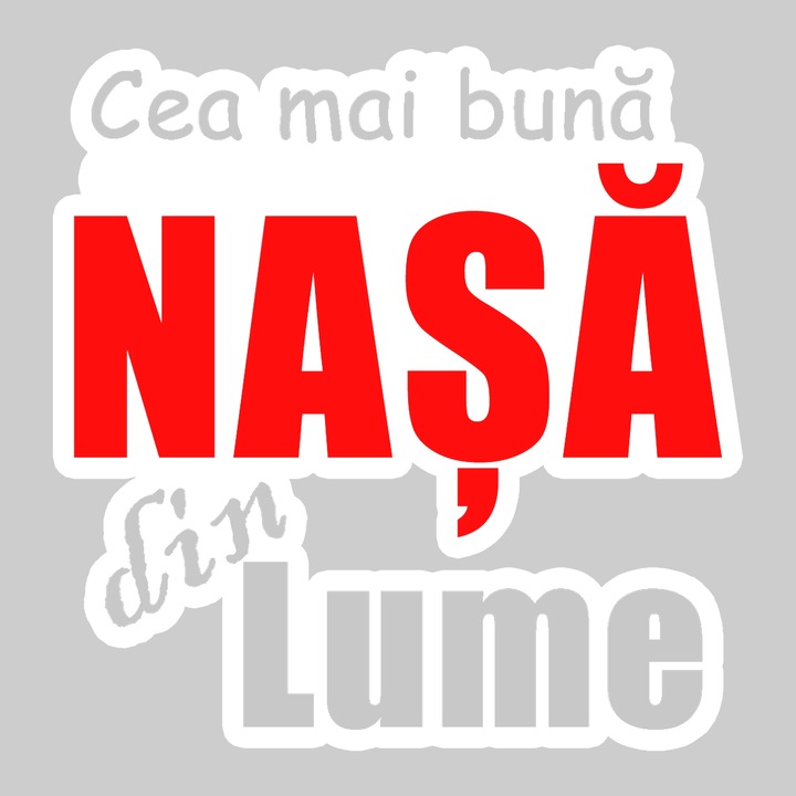 Sticker Cea Mai Buna Nasa V2, Autoadeziv, Cool Funny Texte, Cri-Flo, 15 cm