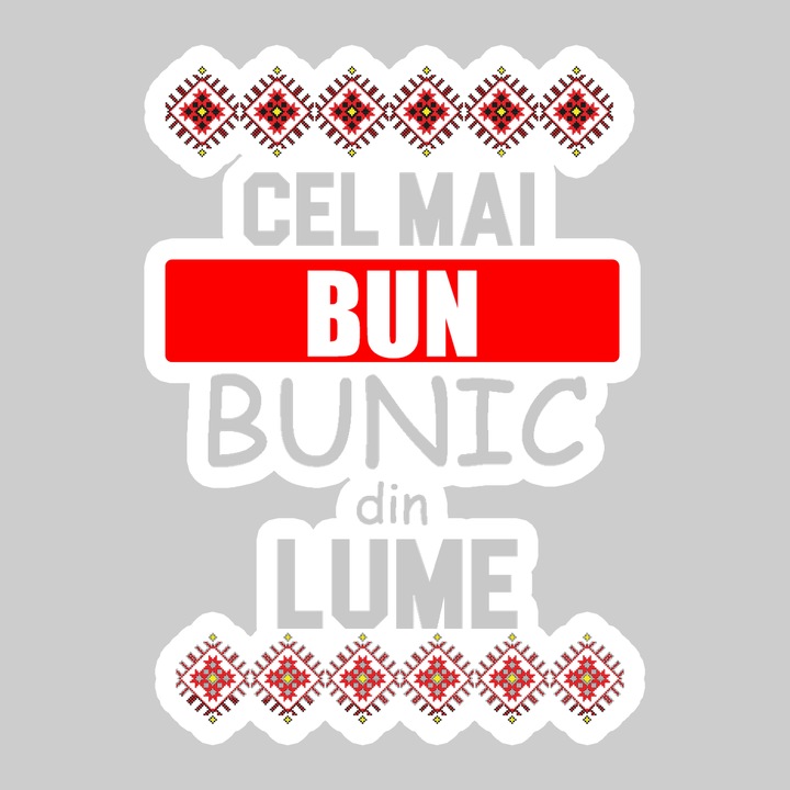 Sticker Cel Mai Bun Bunic Traditional, Autoadeziv, Cool Funny Texte, Cri-Flo, 25 cm