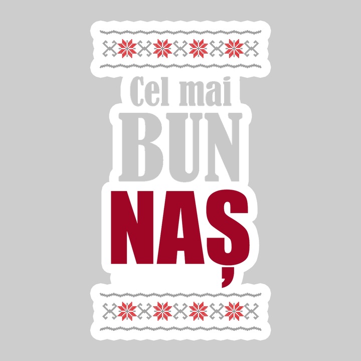 Sticker Cel Mai Bun Nas Model Traditional, Autoadeziv, Cool Funny Texte, Cri-Flo, 10 cm