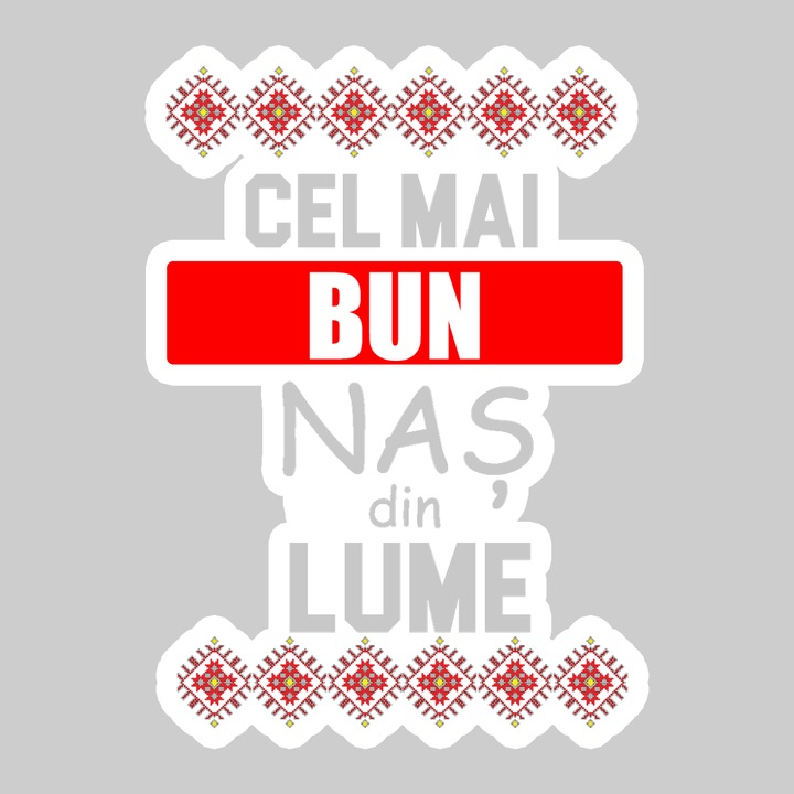Sticker Cel Mai Bun Nas Traditional, Autoadeziv, Cool Funny Texte, Cri-Flo, 10 cm